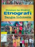 Memahami dan Mengenal Etnografi